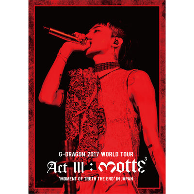 G-DRAGON 2017 WORLD TOUR ＜ACT III, M.O.T.T.E＞ IN JAPAN